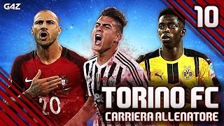 DERBY DI TORINO E CALCIOMERCATO DEMBELÉ O QUARESMA  CARRIERA ALLENATORE TORINO FIFA 17 ITA 10 [upl. by Hayott]