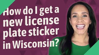 How do I get a new license plate sticker in Wisconsin [upl. by Tyree]