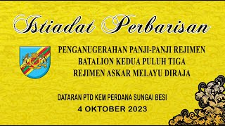 ISTIADAT PERBARISAN PENGANUGERAHAN PANJIPANJI REJIMEN BATALION KE23 REJIMEN ASKAR MELAYU DIRAJA [upl. by Haeel332]