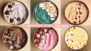 6 Smoothie Bowl Recipes丨Easy and Delicious Breakfast [upl. by Hgieliak209]