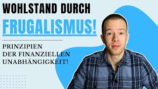 Reichtum durch Frugalismus einfach erklärt Die Grundlagen des Frugalismus So wirst du Frugalist [upl. by Janos]