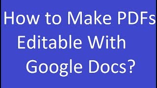 How to Make PDFs Editable With Google Docs [upl. by Madox]