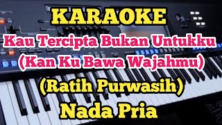 KAU TERCIPTA BUKAN UNTUKKU  Nella Kharisma Karaoke  Ratih Purwasih [upl. by Nednyl]