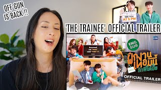 Official Trailer The Trainee ฝึกงานเทอมนี้ รักพี่ได้มั้ย REACTION  OffGun Thai BL [upl. by Aihseyk]