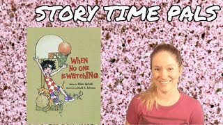 WHEN NO ONE IS WATCHING by Eileen Spinelli  Story Time Pals  Kids Books Read Aloud [upl. by Spielman]