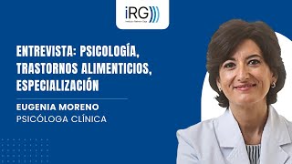 Entrevista con la Dra Eugenia Moreno psicología trastornos alimenticios especialización [upl. by Vittoria403]