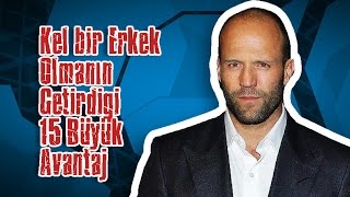 Kel Erkek Olmanın 15 Avantajı [upl. by Delahk]