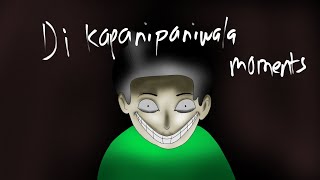 Di kapanipaniwala moments  Pinoy animation [upl. by Egroej]