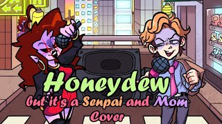 Youll let me go right Honeydew but its a Senpai and Mom Cover [upl. by Anairotciv]