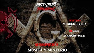 Capítulo 29 Masonería Misterio y música Invitado Miguel Rivera masones masoneria [upl. by Yvon]