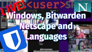 A Weird Windows Bitwarden Netscape and Languages Journey Live October 30 2024 [upl. by Ciro104]