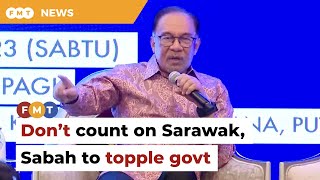 Don’t count on Sarawak Sabah to topple govt says Anwar [upl. by Kcirred]