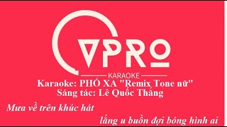 Karaoke Phố Xa  Remix tone nữ [upl. by Dorrej]