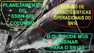 SN10 Aspectos de Projeto  Uso do Cronograma do SSBN 826 Columbia [upl. by Parris]