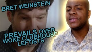 Why Bret Weinstein Prevails Over RaceObsessed Woke Clubhouse Leftists What The SJW Mob Gets Wrong [upl. by Rramahs]