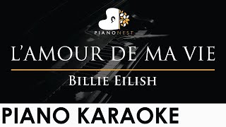 Billie Eilish  L’AMOUR DE MA VIE  Piano Karaoke Instrumental Cover with Lyrics [upl. by Dott858]