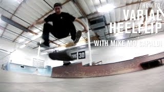 How To Varial Heelflip with Mike Mo Capaldi  TransWorld SKATEboarding [upl. by Huppert]