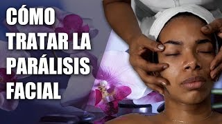 CÓMO TRATAR LA PARÁLISIS FACIAL  MASAJE FACIAL [upl. by Cavit]