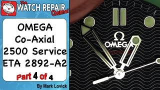 Part 4 Service an Omega Co Axial 2500 ETA 2892 A2 watch repair tutorials [upl. by Peednam922]