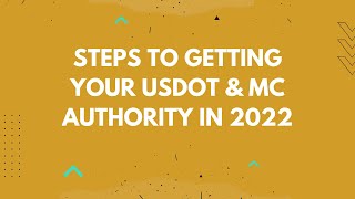 Steps To Getting Your USDOT amp MC Authority in 2022 Quick Summary [upl. by Reo]