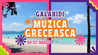 DJ NARDY  MUZICA GRECEASCA  GALAXIDI [upl. by Braasch964]