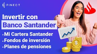 ¿Cómo INVERTIR con BANCO SANTANDER 📈 Mi Cartera Santander FONDOS de INVERSIÓN planes [upl. by Haddad47]