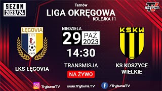 NA ŻYWO LIGA OKRĘGOWA ŁĘGOVIA ŁĘG TARNOWSKI vs KS KOSZYCE WIELKIE 202324 [upl. by Kalie]