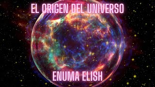 El origen del universo  Enuma Elish  Mitos [upl. by Maurili559]