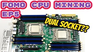 FOMO CPU Mining EP5 Dual Socket [upl. by Eimmat]