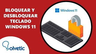 BLOQUEAR y DESBLOQUEAR TECLADO Windows 11 ✅ [upl. by Alec]