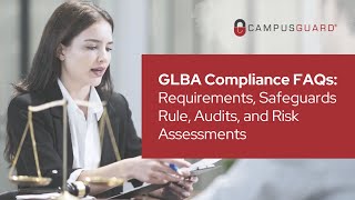 GLBA Compliance FAQs Requirements Safeguards Rule Audits and Risk Assessments [upl. by Roxanna]