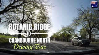 🇦🇺DRIVE TOUR AUSTRALIA  Driving from Botanic Ridge to Cranbourne North Victoria🚘🏡🌲 [upl. by Etteoj]