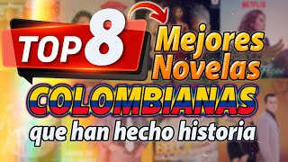 TOP 8 Mejores Novelas COLOMBIANAS que han hecho historia [upl. by Eido]