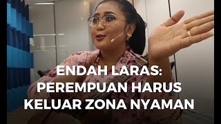 Endah Laras Perempuan Harus Keluar Zona Nyaman [upl. by Namruht]