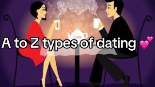 A to Z types of dating 💕 [upl. by Ellerey]