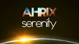 Ahrix  Serenity [upl. by Ailaht]