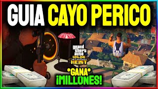 GUÍA COMPLETA de CAYO PERICO ¡GANA MILLONES FÁCIL y RÁPIDO  GTA Online [upl. by Ludmilla]