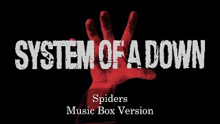 Spiders  System of a Down  Music Box 1 Hour Loop [upl. by Kevan]