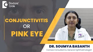 Pink Eye or Red Eye 4 Causes of CONJUNCTIVITIS amp Eye Hygiene TipsDrSoumya BasanthDoctors Circle [upl. by Cacia]