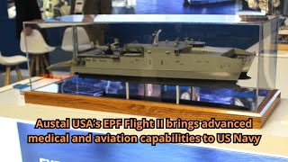 Austal USA’s EPF Flight II brings advanced medical and aviation capabilities to US Navy [upl. by Chavez]