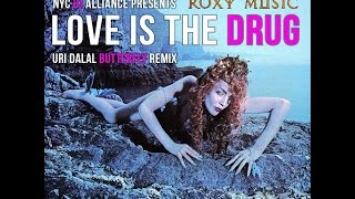 Roxy Music  Love Is The Drug Uri Dalal Butterfly Mix [upl. by Aurelio738]