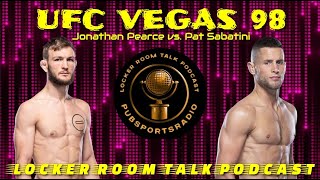 UFC Vegas 98  Pat Sabatini vs Jonathan Pearce Prediction  Locker Room Talk Podcast [upl. by Corell]