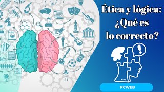 Ética y lógica ¿Qué es lo correcto [upl. by Prudi687]