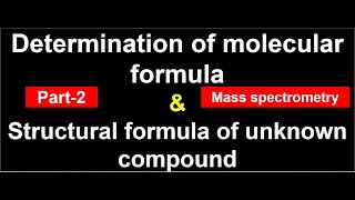 Lec38  Tips to find Structural and molecular formulae of unknown compound from mass spectrum [upl. by Chelsie10]