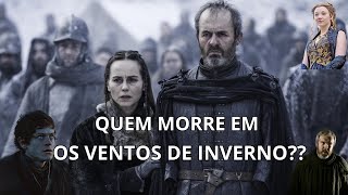 Quais personagens vão morrer em Os Ventos de Inverno [upl. by Yespmed]