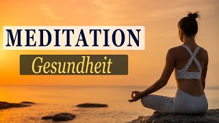 Geführte Meditation für Gesundheit von Körper amp Geist  mit heilende Frequenzen [upl. by Sibbie]