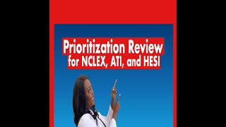 Prioritization Review for NCLEX ATI and HESI [upl. by Hanni]