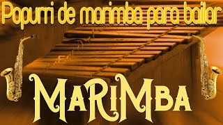 Popurri de marimba para bailar ✨ Marimbas versión completa [upl. by Mohr350]