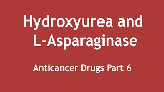 Hydroxyurea and LAsparaginase Anticancer Drugs Part 6 ENGLISH  Dr Shikha Parmar [upl. by Kenley]