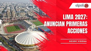 LIMA 2027 PRIMERAS ACCIONES PARA LOS NUEVOS JUEGOS PANAMERICANOS [upl. by Serolod]